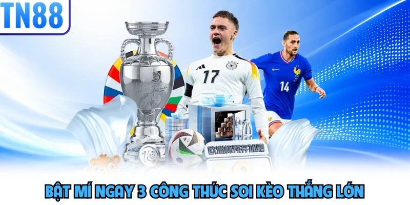 Bật mí ngay 3 công thức soi kèo thắng lớn