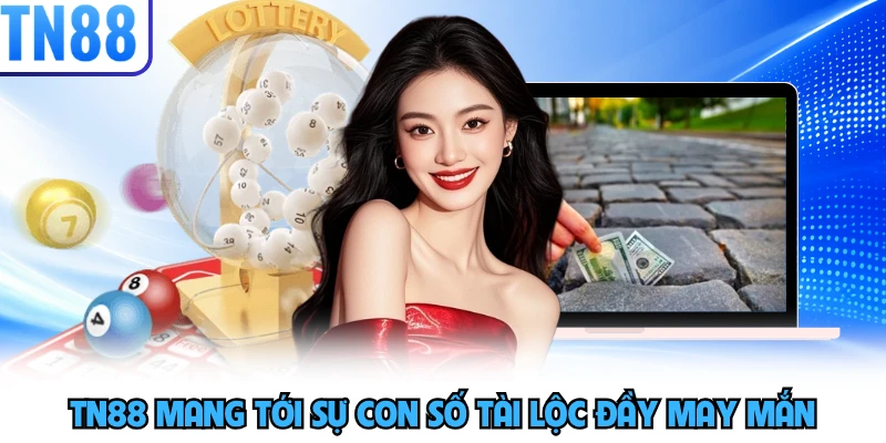 TN88 mang tới sự con số tài lộc đầy may mắn