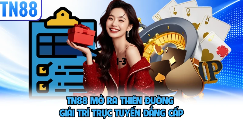 TN88 mở ra thiên đường giải trí trực tuyến đẳng cấp