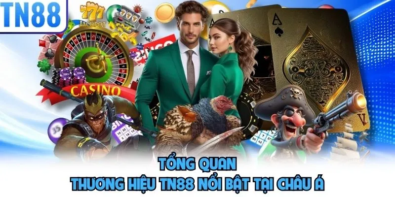 Tổng quan thương hiệu TN88 nổi bật tại châu Á